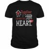 Together or apart we’re connected by the heart Shirt Classic Men's T-shirt