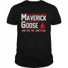 Top Gun maverick goose bring back that loving feeling  Classic Men's T-shirt