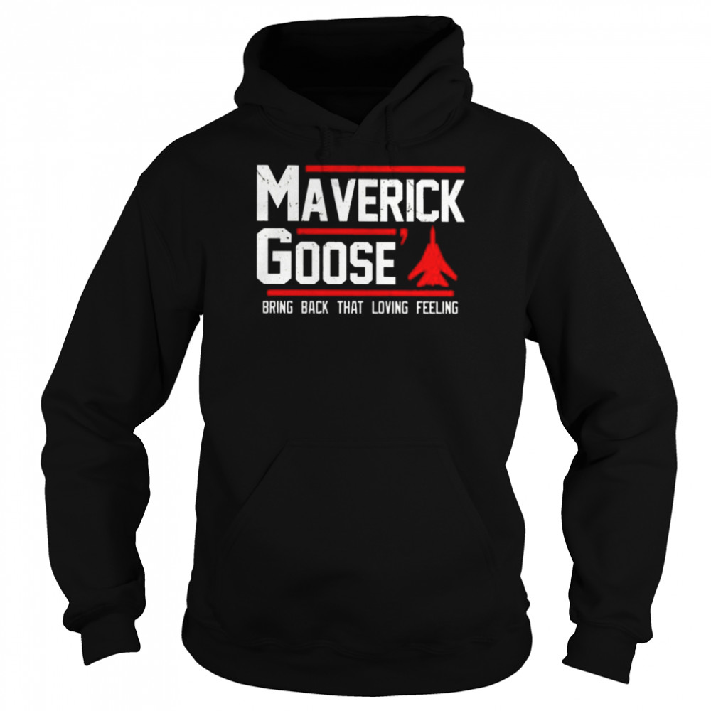 Top Gun maverick goose bring back that loving feeling  Unisex Hoodie