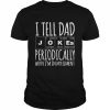 Top I Keep All My Dad Jokes In A Dad A Base Dad Jokes Shirt Classic Men's T-shirt