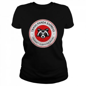 Trash Panda Gourmet Dumpster Diving EXpressShirt Shirt Classic Women's T-shirt