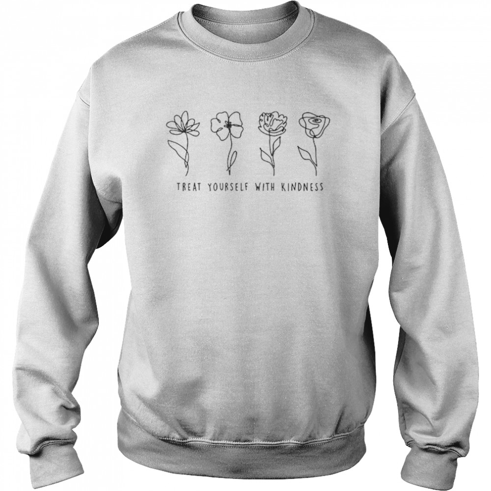 Treat Yourself With Kindness  Unisex Sweatshirt