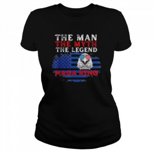 Trump The Maga King, The Man, The Myth, The Legend Shirt Classic Women's T-shirt