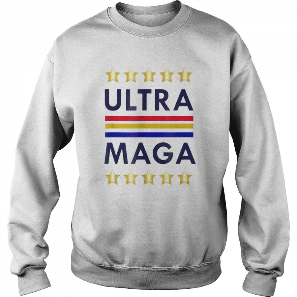 ULTRA MAGA And Proud Of It Patriotic USA Tee Shirt Unisex Sweatshirt