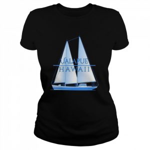 Ualapue Hawaii Nautical Sailing Sailor Shirt Classic Women's T-shirt