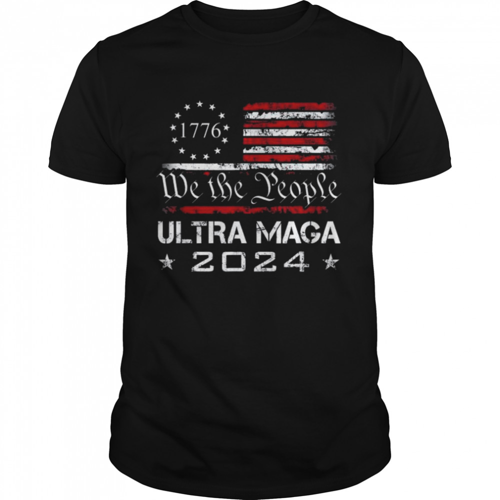 Ultra MAGA – We The People Proud 2024 Election USA Flag Tee Shirt