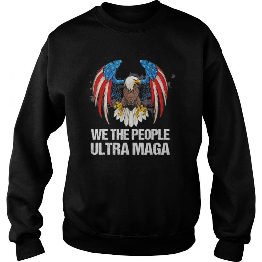 Ultra Maga Anti Biden We The People Proud Republican Us Flag T-Shirt Unisex Sweatshirt