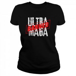 Ultra Maga Banned In America T-Shirt Classic Women's T-shirt