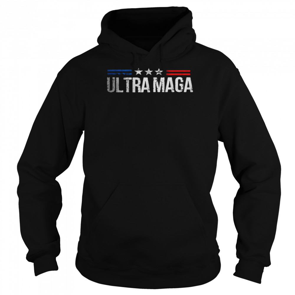 Ultra Maga Proud Ultra-Maga T-Shirt Unisex Hoodie