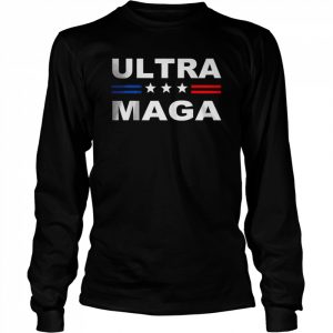 Ultra Maga US Flag, Proud Ultra Maga T-Shirt Long Sleeved T-shirt