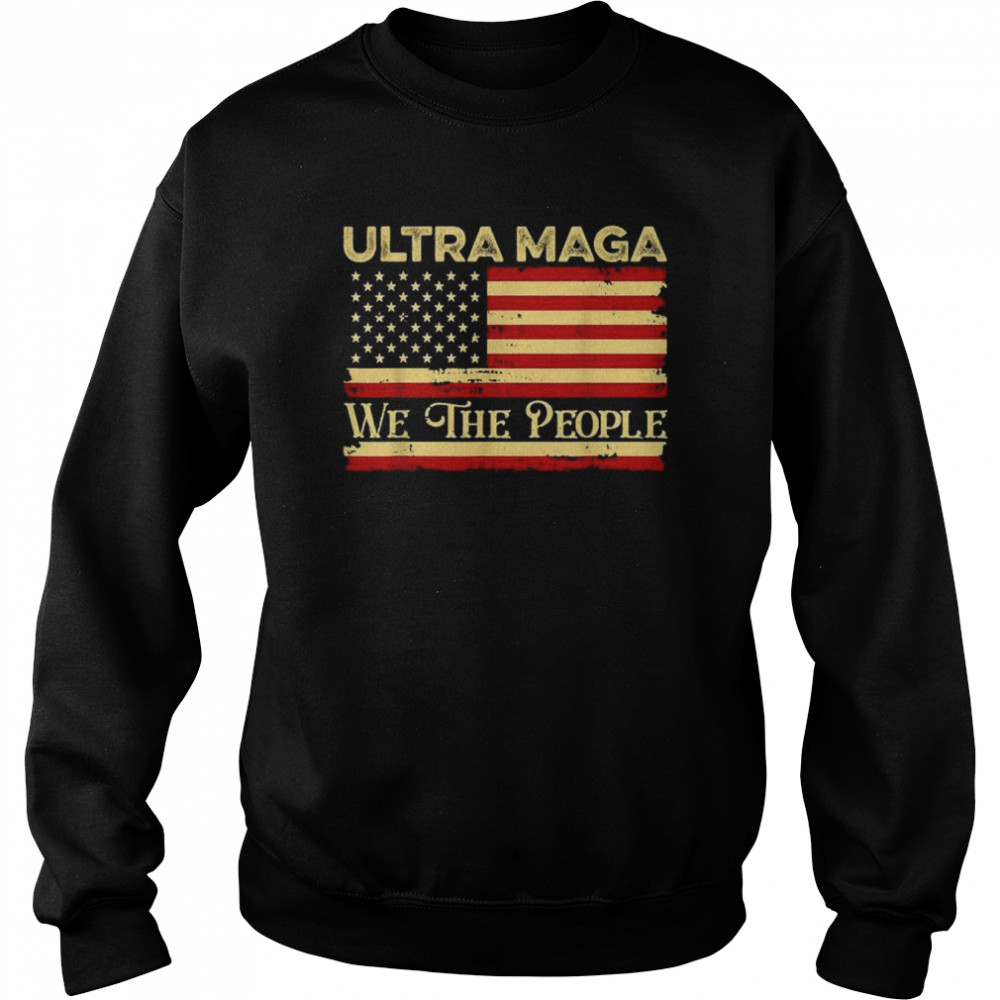 Ultra Maga We The People American Flag  Unisex Sweatshirt