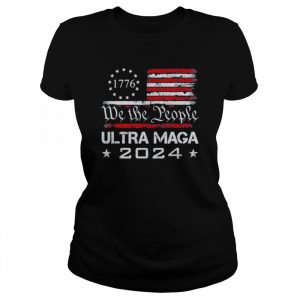 Ultra Maga We The People Proud 2024 Election Usa Flag T-Shirt Classic Women's T-shirt