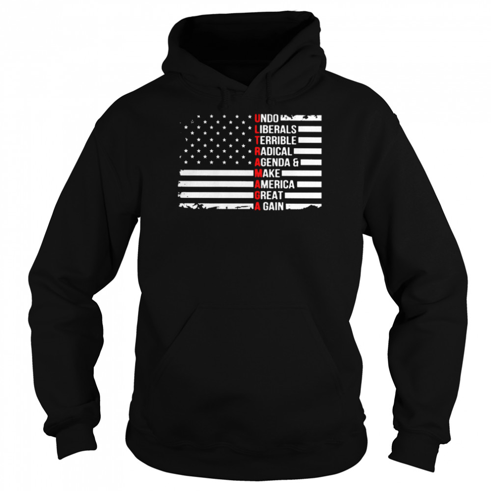 Ultra Maga undo liberals terrible radical agenda and make America great again  Unisex Hoodie