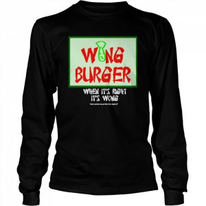 Ultra Peepi Wong Burger When It’s Right It’s Wong  Long Sleeved T-shirt