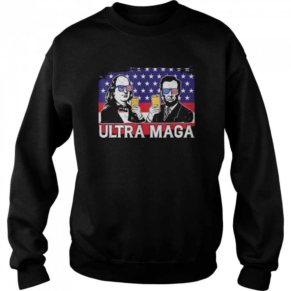 Ultra maga 4th of july franklin lincoln drinking usa flag  Unisex Sweatshirt