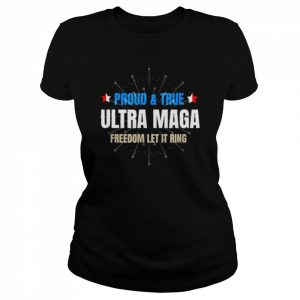 Ultra maga 4th of july ultra maga proud true  Classic Women's T-shirt