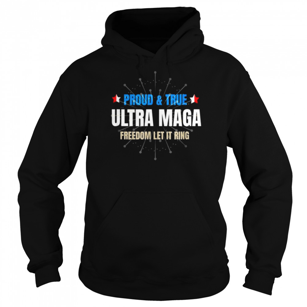 Ultra maga 4th of july ultra maga proud true  Unisex Hoodie