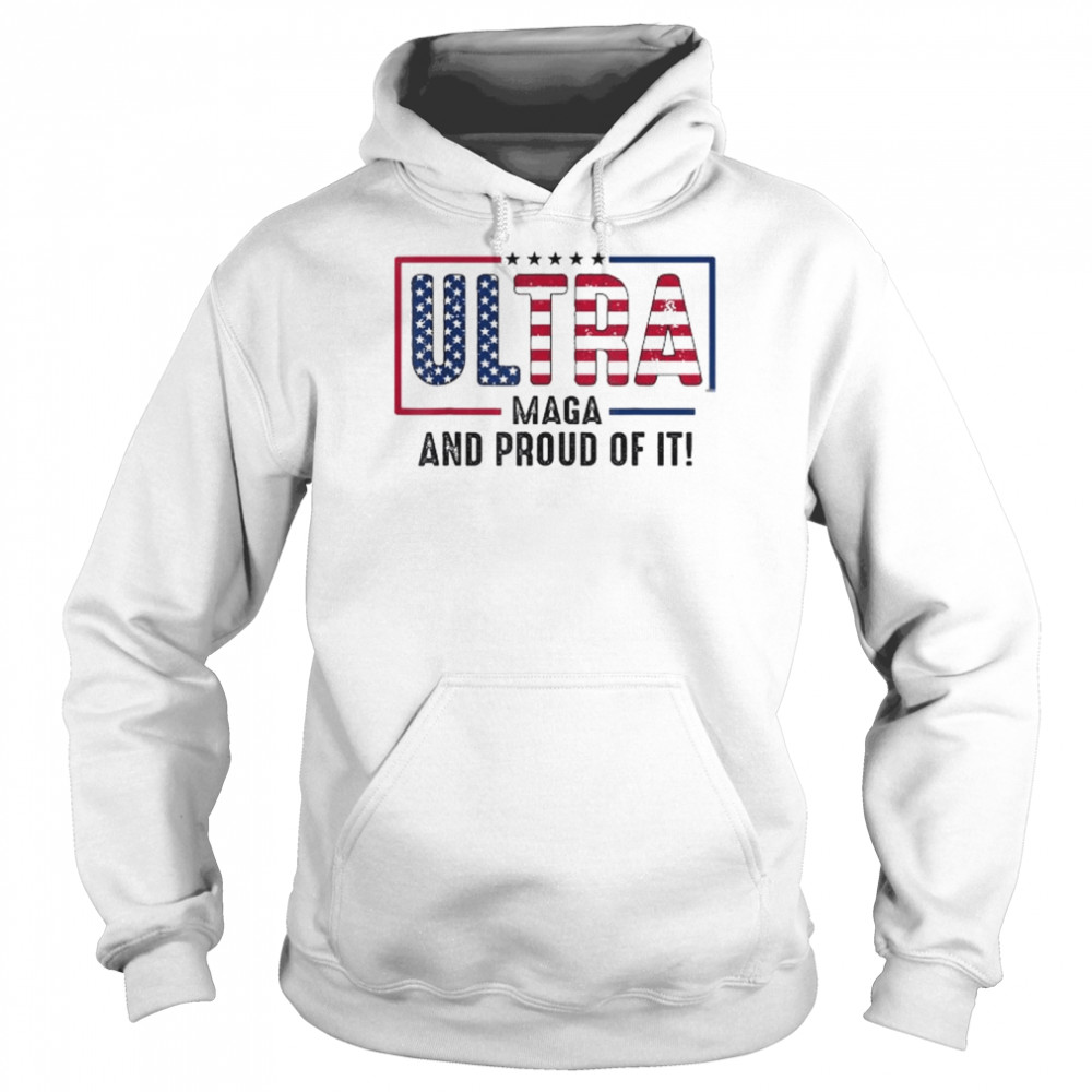 Ultra maga and proud of it usa flag anti joe biden  Unisex Hoodie