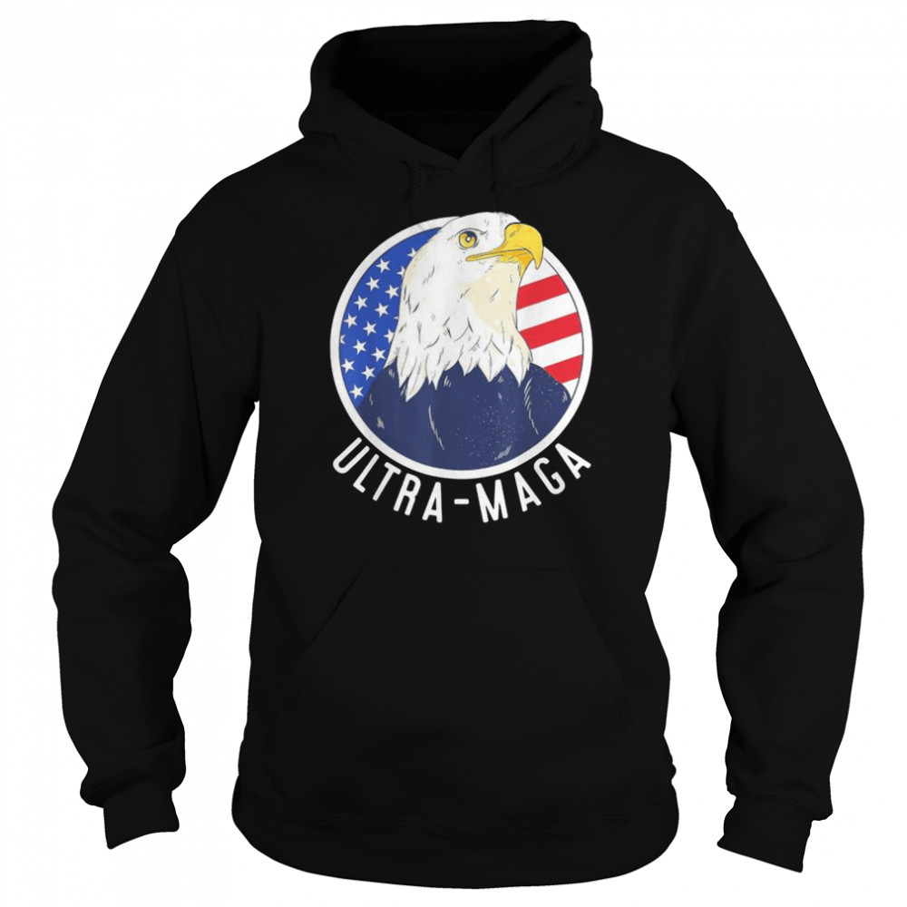 Ultra maga great maga king pro Trump eagle  Unisex Hoodie