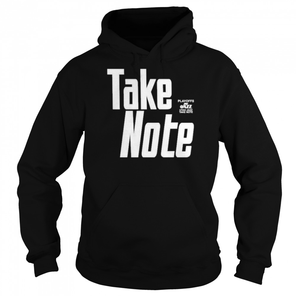 Utah jazz take note playoffs 2022 t- Unisex Hoodie