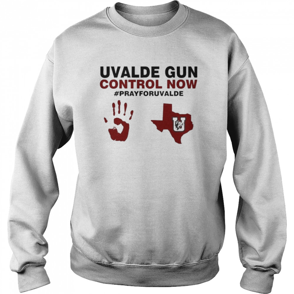 Uvalde Gun Control Now Pray For Uvalde Hand and Texas Shirt Unisex Sweatshirt