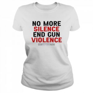 Uvalde High School No More Silence End Gun Violence Gun Reform Now Shirt Classic Women's T-shirt