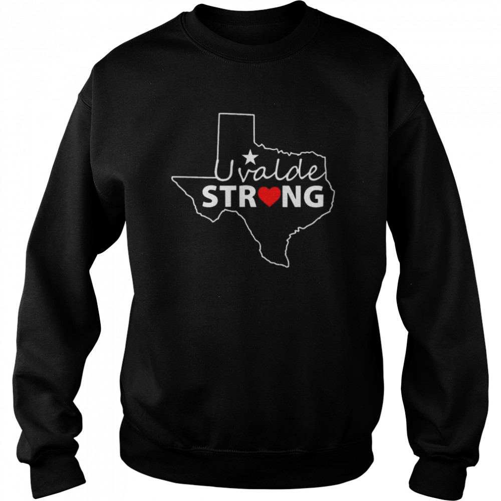 Uvalde Strong Pray For Texas We Love You Shirt Unisex Sweatshirt