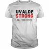 Uvalde Strong Texas Pray For Uvalde Shirt Classic Men's T-shirt