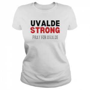 Uvalde Strong Texas Pray For Uvalde Shirt Classic Women's T-shirt