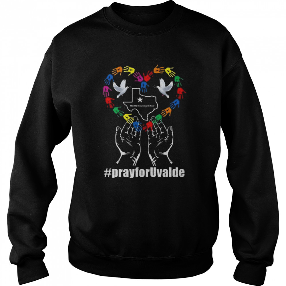 Uvalde Texas Pray for Uvalde Texas school shooting Shirt Unisex Sweatshirt