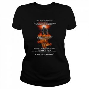 VIking water reflection Lion The Devil whispered in my ear you’re not strong enough to withstand the storm  Classic Women's T-shirt