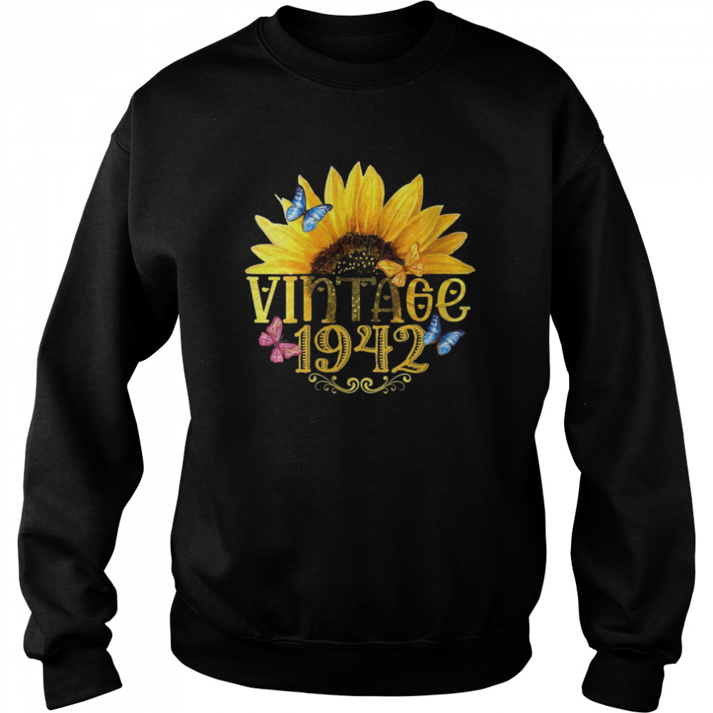 Vintage 1942 Sunflower Floral Butterfly 80thBirthday Shirt Unisex Sweatshirt