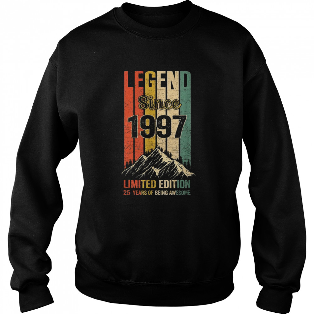 Vintage 25 Birthday Legend Since 1997 Limited Edition Shirt Unisex Sweatshirt