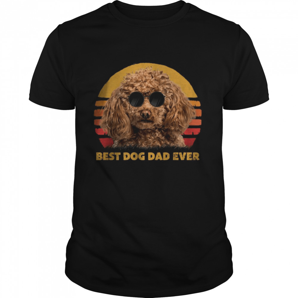 Vintage Best Poodle Dog Dad Ever Puppy Fathers Day T-Shirt