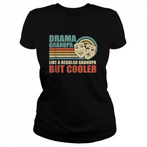 Vintage Drama Grandpa Like A Regular Grandpa Father’s Day Shirt Classic Women's T-shirt