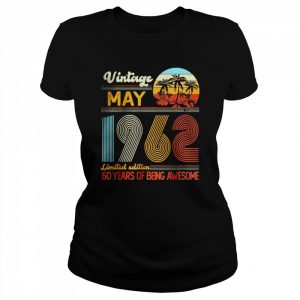 Vintage May 1962 Limited Edition 60 Years Of Being Awesome T-Shirt Classic Women's T-shirt