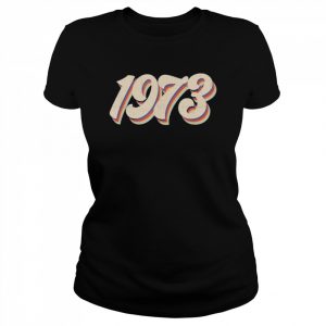 Vintage Pro Choice Pro Abortion Roe Feminist 1973 T-Shirt Classic Women's T-shirt