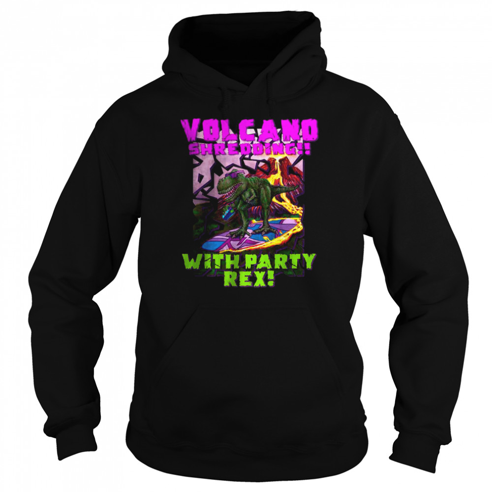 Volcano Surfing Party Rex T-Shirt Unisex Hoodie