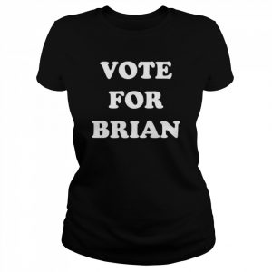 Vote For Brian Shirt Classic Women's T-shirt