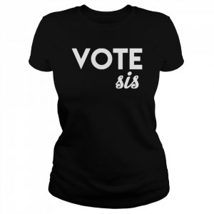 Vote Sis Shirt Classic Women's T-shirt