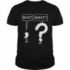 Wait what  Classic Men's T-shirt