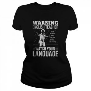 Warning English Teacher Watch Your Language T-Shirt Classic Women's T-shirt