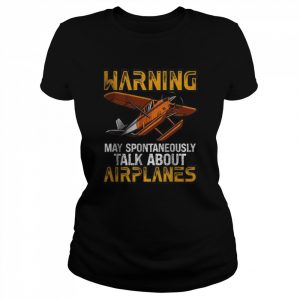 Warning May spontaneously talk about airplane Fly T-Shirt Classic Women's T-shirt