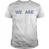 We Are Phrase Simple Message Classic Shirt Classic Men's T-shirt