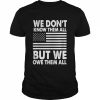 We Don’t Know Them All But We Owe Them All 4th of July Back Shirt Classic Men's T-shirt