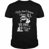 We Don’t Know Them All But We Owe Them All Shirt Classic Men's T-shirt