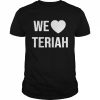 We Love Teriah T-Shirt Classic Men's T-shirt