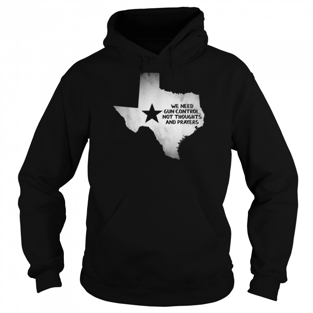 We Need Gun Control Now, Uvalde Texas Strong T-Shirt Unisex Hoodie