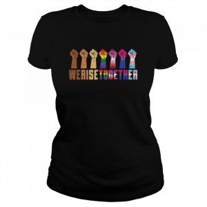 We Rise Together Black Pride BLM LGBT Raised Fist Equality T-Shirt Classic Women's T-shirt