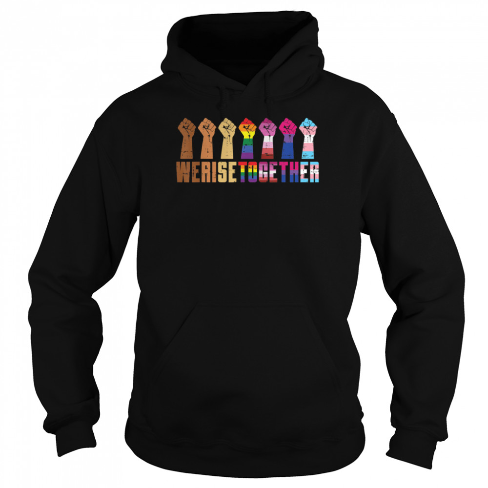 We Rise Together Black Pride BLM LGBT Raised Fist Equality T-Shirt Unisex Hoodie